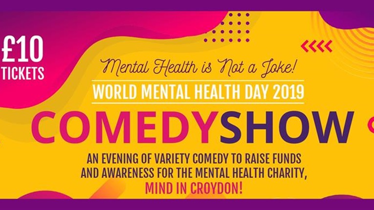 A flyer advertising a comedy show in Croydon called a mental health is not a joke for world mental health day 2019